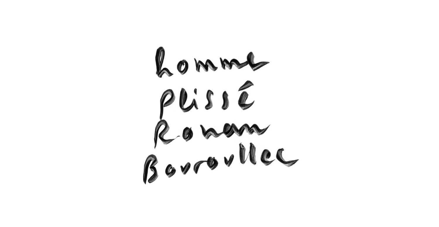 homme plisse ronan bouroullec written in pen